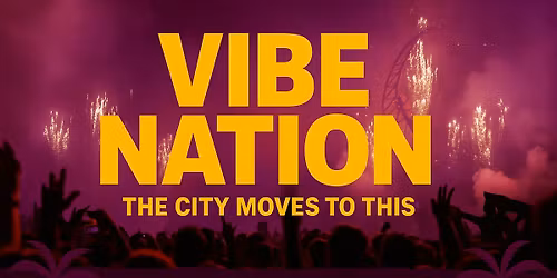 VIBE NATION \u2013 The City Moves To This