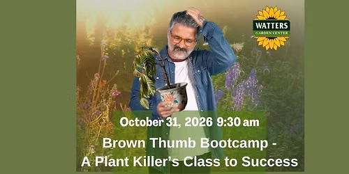 Free Garden Class: Brown Thumb Bootcamp \u2013 A Plant Killers Class to Success