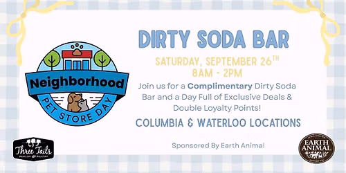 Complimentary Dirty Soda Bar + Neighborhood Pet Store Day at Three Tails 