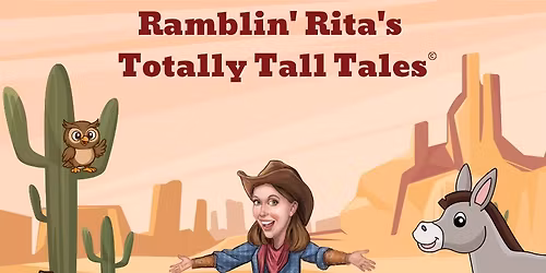 Ramblin' Rita's Totally Tall Tales