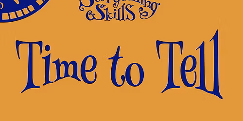Storytelling Skills - Time to Tell