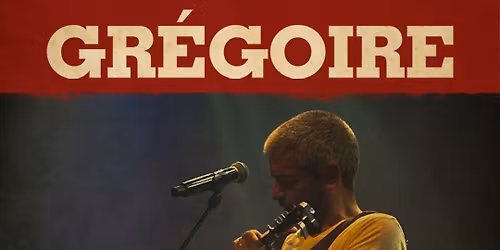 Gr\u00e9goire \u2022 4 avril 2026 \u2022 La Cabane - Les Halles de la Cartoucherie, Toulouse