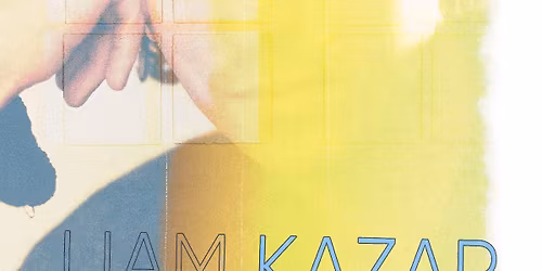 Liam Kazar with special guest, Ben Morey