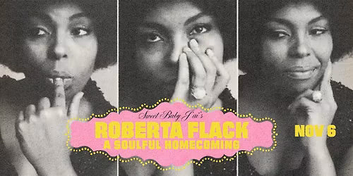 Sweet Baby J'ai's Roberta Flack, a Soulful Homecoming