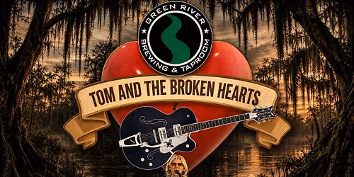 Green River Presents: Tom and The Broken Hearts