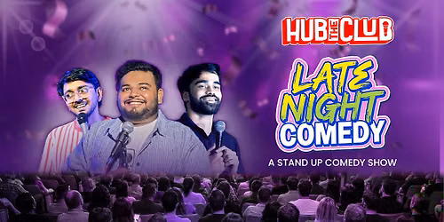 The late night comedy — Hub The Club: Surat