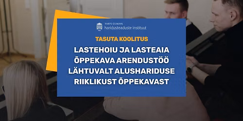 Koolitus: Lastehoiu ja lasteaia \u00f5ppekava arendust\u00f6\u00f6 l\u00e4htuvalt alushariduse riiklikust \u00f5ppekavast