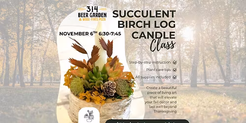 Succulent Birch Log Candle Arrangement Workshop
