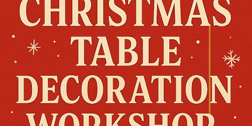 Christmas table decoration workshop