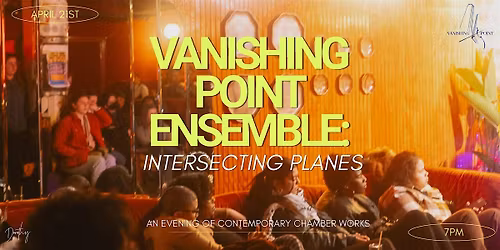 Vanishing Point: Intersecting Planes - a night of contemporary chamber work