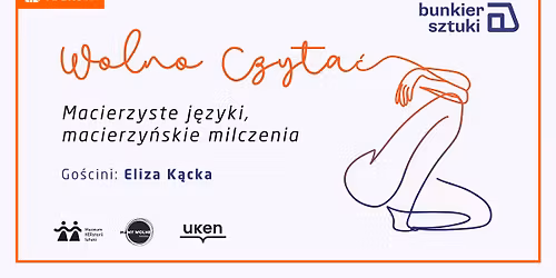 Wolno Czyta\u0107. Macierzyste j\u0119zyki \u2013 macierzyste milczenia. Go\u015bcini: Eliza K\u0105cka