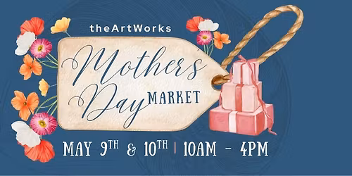 theArtWorks Mother's Day Market \ud83d\udc90