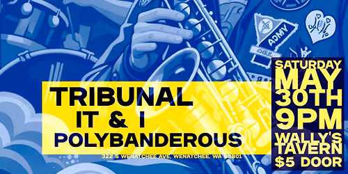 Tribunal, IT&I and Polybanderous!!  Live at Wally\u2019s!!!