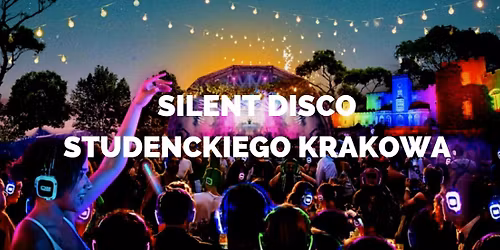\u2605SILENT DISCO\u2605 EDYCJA II\u2605 KRAK\u00d3W