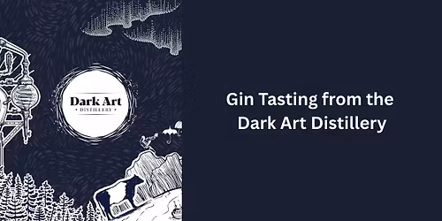 Gin Tasting hosted by Dark Art Distillery