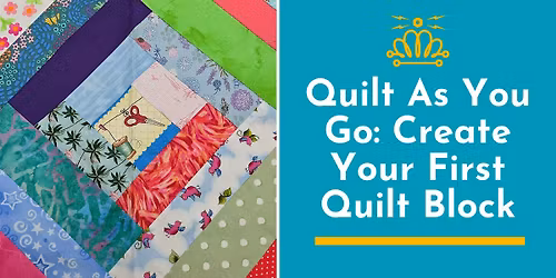 Quilt As You Go: Create Your First Quilt Block