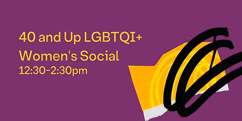 40 and Up LGBTQI+ Women's Social