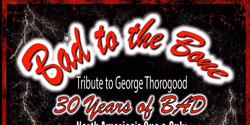 Bad To The Bone \/ Tribute to George Thorogood with Broken Wreckage