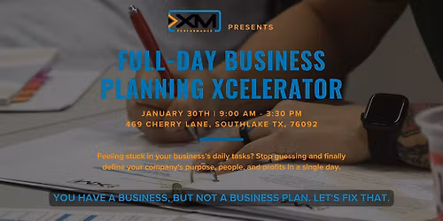 Business Planning Xcelerator - January 30th, 2025