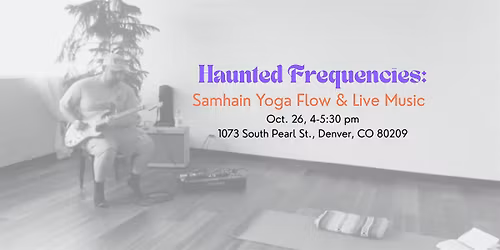 Haunted Frequencies: Samhain Yoga Flow & Live Music