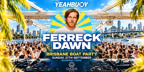 Ferreck Dawn Brisbane Boat Party 27.09.26