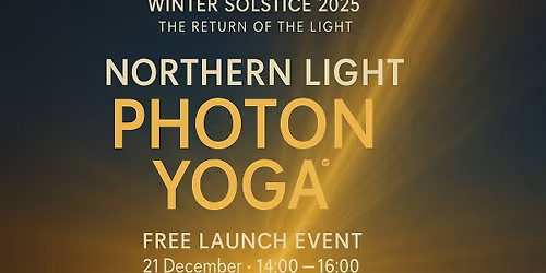 WINTER SOLSTICE Free Kickoff Celebration Northern Light Photon Yoga\u2122 \u2014