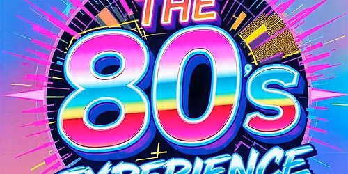 the 80s EXPERIENCE  at Arties - The areas biggest 80's party