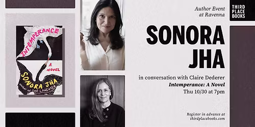 Sonora Jha with Claire Dederer \u2014 Intemperance: A Novel
