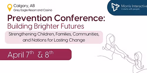Prevention Conference - Building Brighter Futures - Calgary, AB