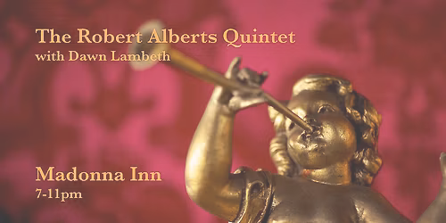 The Robert Alberts Quintet featuring Dawn Lambeth