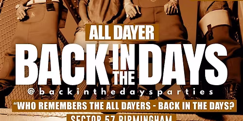 Back in the Days Party \u2013 The Ultimate All-Dayer! Birmingham