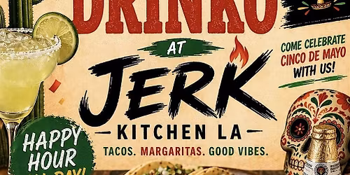 CINCO DE DRINKO AT JERK KITCHEN LA