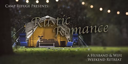 Rustic Romance: A Husband and Wife Weekend Retreat