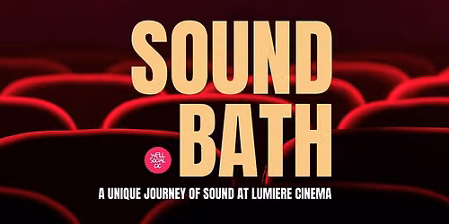 Sound Bath at Lumiere Cinema