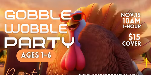 Gobble Wobble Party (Ages 1-6)