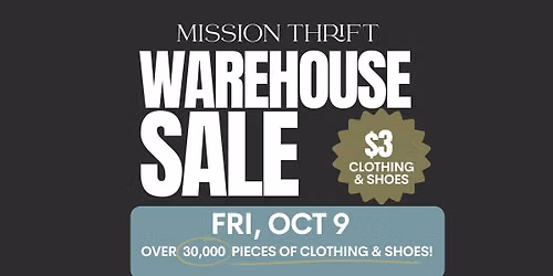 Mission Thrift $3 WAREHOUSE SALE!