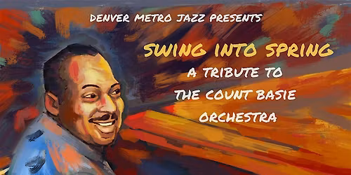 Denver Metro Jazz Swing Into Spring: A Tribute to the Count Basie Orchestra