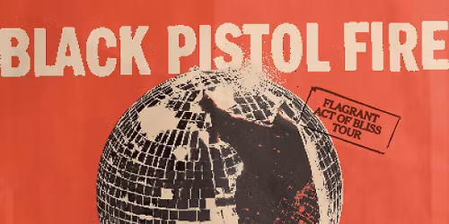 Black Pistol Fire - Flagrant Act of Bliss