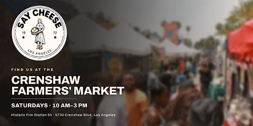 Find Say Cheese LA at the Crenshaw Farmers Market
