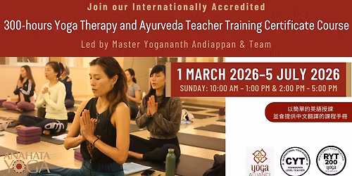 300-hours Yoga Therapy and Ayurveda Teacher Training Certificate Course (Sunday Morning & Afternoon)