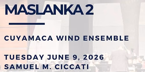Cuyamaca Wind Ensemble Presents Maslanka 2