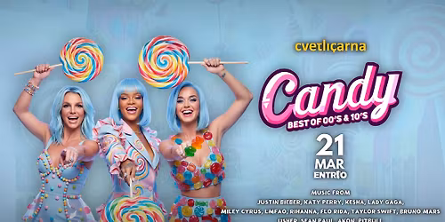 CANDY \ud83c\udf6d 00's & 10's POP HITS @ Cvetli\u010darna 21.3.