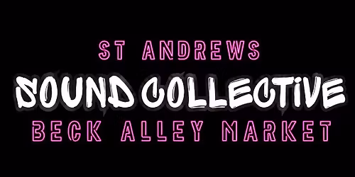 St Andrews @ Sound Collective Back Alley Market