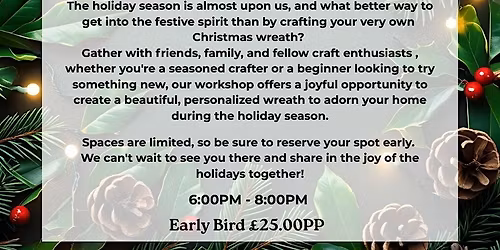 Christmas Wreath Making 6:00PM - 8:00PM