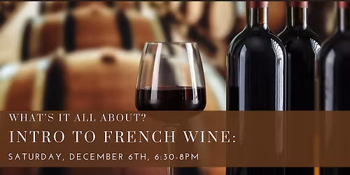 Intro to French Wine: What\u2019s It All About?