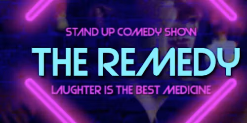 REMEDY! A Stand-Up Comedy Show - THURSDAY, DECEMBER 11TH, 2025