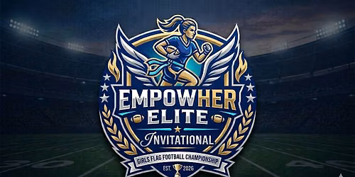 EmpowHer Elite Invitational: Girls Flag Football