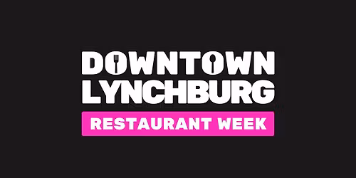 Downtown Lynchburg Restaurant Week
