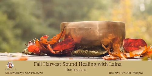 Fall Harvest Sound Healing with Laina