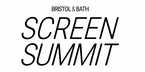 Bristol and Bath Screen Summit